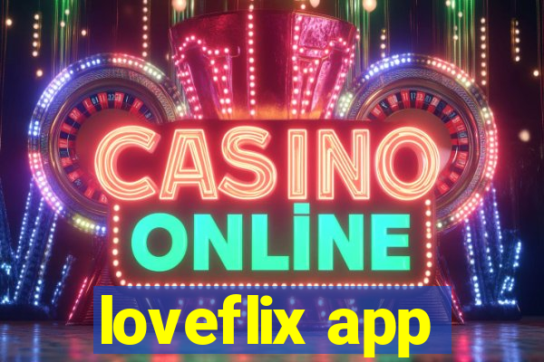 loveflix app